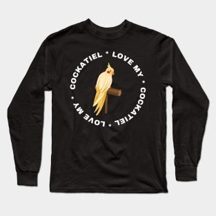 Love my cockatiel Long Sleeve T-Shirt